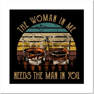 The Woman In Me Needs The Man In You Quotes Wine Glasses Drink Posters and Art